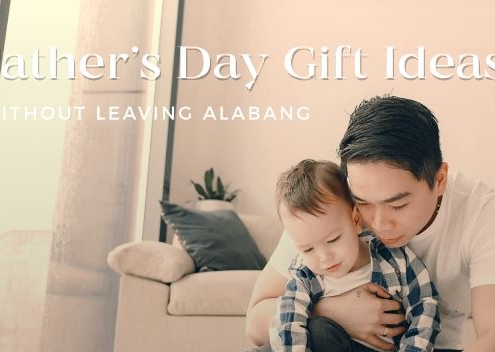 Father's Day Gift Ideas for 7 Types of Dad Without Leaving Alabang